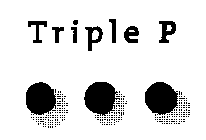 TRIPLE P