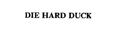 DIE HARD DUCK