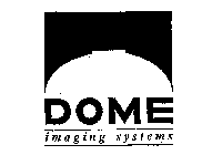 DOME IMAGING SYSTEMS