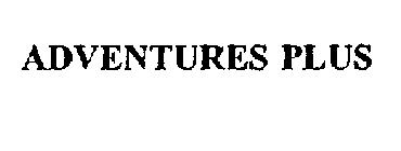 ADVENTURES PLUS