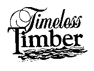 TIMELESS TIMBER