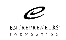 E ENTREPRENEURS' FOUNDATION