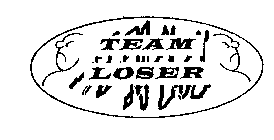 TEAM LOSER