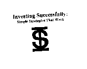 INVESTING SUCCESSFULLY: SIMPLE STRATEGIES THAT WORK $