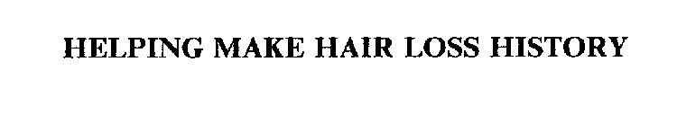 HELPING MAKE HAIR LOSS HISTORY