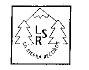 L S R LA SIERRA RECORDS