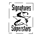 SIGNATURES S SUPERSTARS