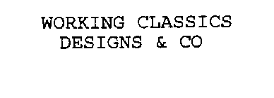 WORKING CLASSICS DESIGNS & CO