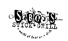 SABO'S STICK GRILL A WORLD OF FOOD ON A STICK