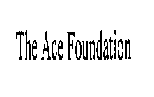 THE ACE FOUNDATION