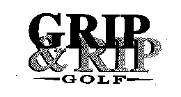 GRIP & RIP GOLF