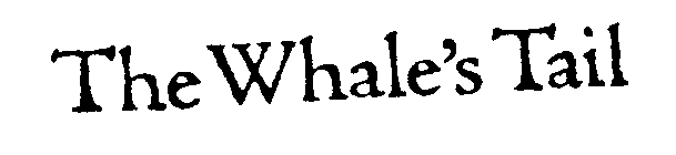 THE WHALE'S TAIL