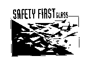 SAFETY FIRST GLASS