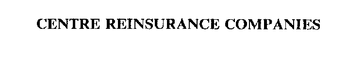 CENTRE REINSURANCE COMPANIES