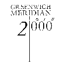 GREENWICH MERIDIAN 2000