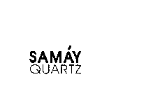 SAMAY QUARTZ