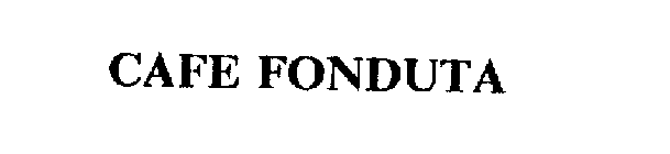 CAFE FONDUTA