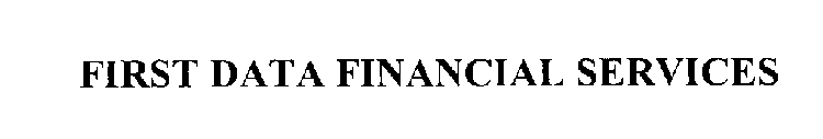 FIRST DATA FINANCIAL SERVICES