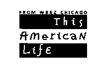 THIS AMERICAN LIFE