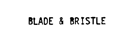 BLADE & BRISTLE