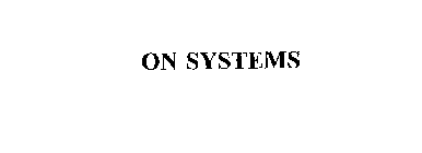 ON SYSTEMS