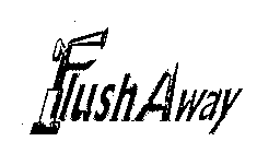 FLUSH AWAY