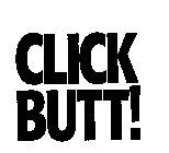 CLICK BUTT!