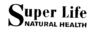 SUPER LIFE NATURAL HEALTH