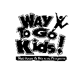 WAY TO GO KIDS! NUTRITION & FITNESS PROGRAM
