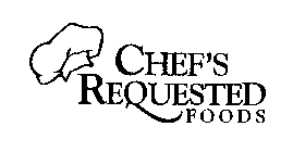 CHEF'S REQUESTED FOODS