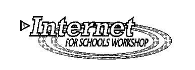 INTERNET FOR SCHOOLS WORKSHOP