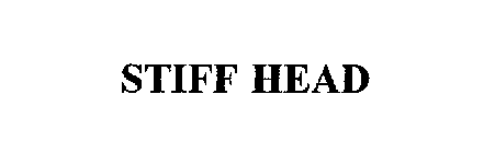 STIFF HEAD