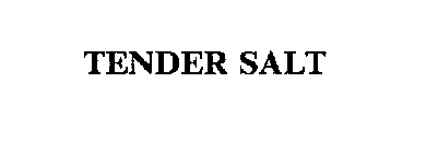 TENDER SALT