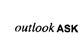 OUTLOOK ASK