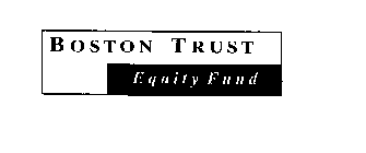 BOSTON TRUST EQUITY FUND