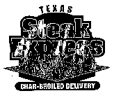 TEXAS STEAK EXPRESS CHAR-BROILED DELIVERY
