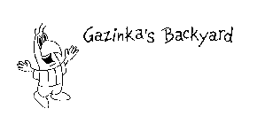 GAZINKA'S BACKYARD