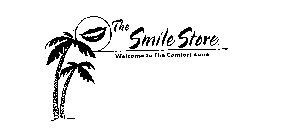 THE SMILE STORE WELCOME TO THE COMFORT ZONE