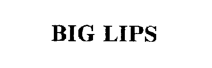 BIG LIPS