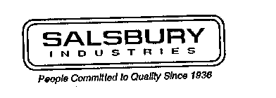 SALSBURY INDUSTRIES PEOPLE COMMITTED TOQUALITY SINCE 1936