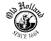 OLD HOLLAND SINCE 1664