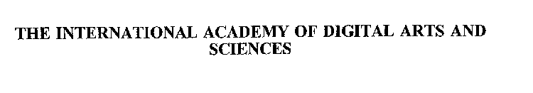 THE INTERNATIONAL ACADEMY OF DIGITAL ARTS AND SCIENCES