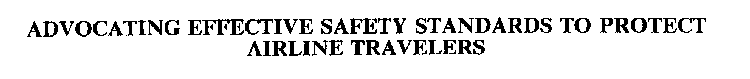 ADVOCATING EFFECTIVE SAFETY STANDARDS TO PROTECT AIRLINE TRAVELERS