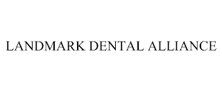 LANDMARK DENTAL ALLIANCE