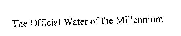 THE OFFICIAL WATER OF THE MILLENNIUM