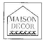 MAISON DECOR