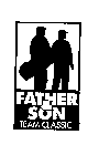 FATHER & SON TEAM CLASSIC