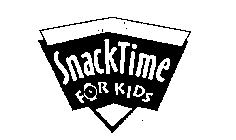 SNACKTIME FOR KIDS