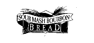 SOUR MASH BOURBON BREAD
