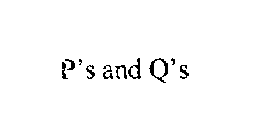 P'S AND Q'S